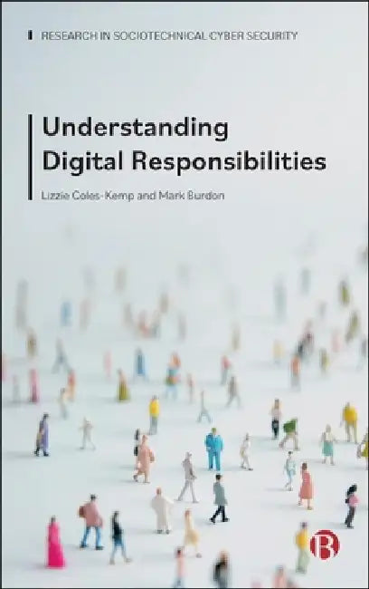 Understanding Digital Responsibilities by Lizzie Coles-Kemp, Mark Burdon