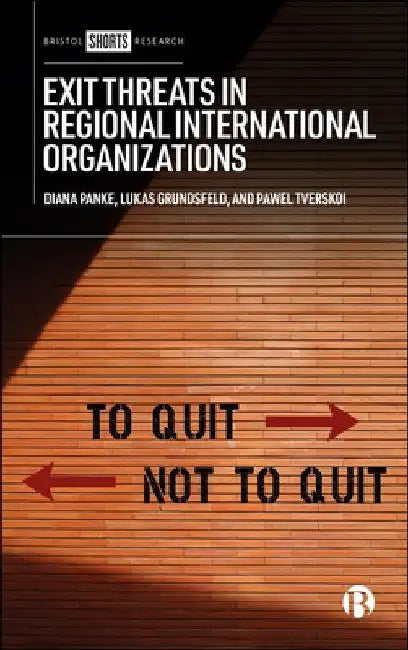 Exit Threats in Regional International Organizations by Diana Panke