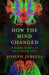 How the Mind Changed by Joseph Jebelli
