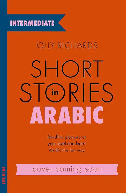Short Stories in Arabic for Intermediate Learners by Olly Richards