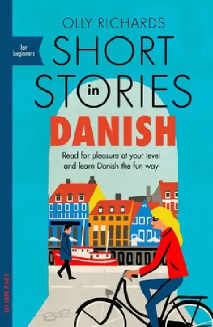Short Stories in Danish for Beginners: Read for Pleasure at Your Level, Expand Your Vocabulary and Learn Danish the Fun Way! by Olly Richards