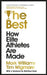 The Best: How Elite Athletes Are Made by Mark Williams