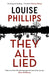 They All Lied by Louise Phillips