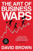 The Art of Business Wars by David Brown