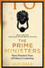 The Prime Ministers: 55 Leaders, 55 Authors, 300 Years of History by Iain Dale