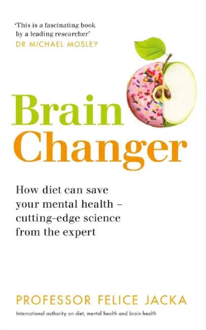 Brain Changer by Professor Felice Jacka
