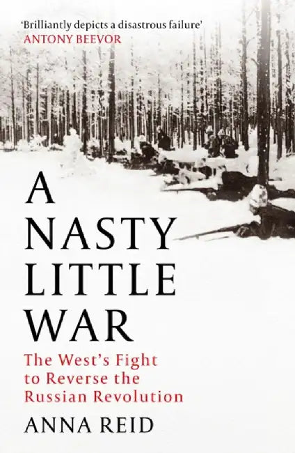 A Nasty Little War by Anna Reid