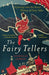 Fairy Tellers: A Journey Into the Secret History of Fairy Tales by Nicholas Jubber
