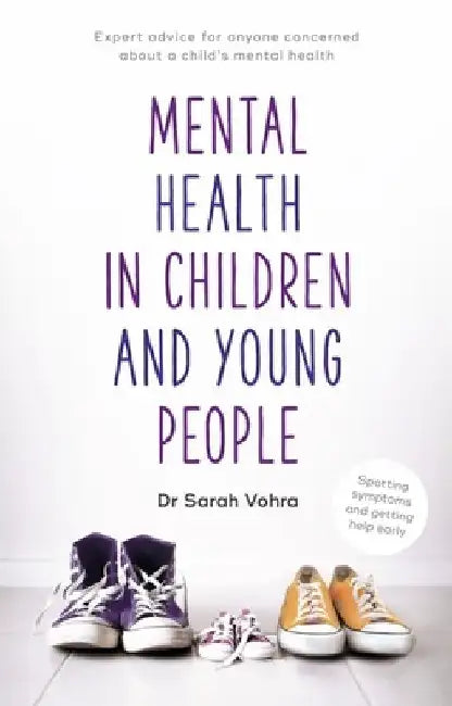 Mental Health in Children and Young People: Can We Talk by Sarah Vohra