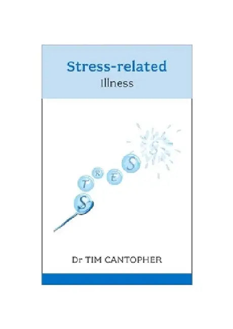 Stress Related Illness by Tim Cantopher