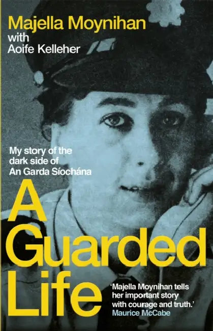 A Guarded Life by Majella Moynihan