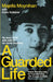 A Guarded Life by Majella Moynihan