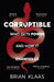 Corruptible by Dr Brian Klaas