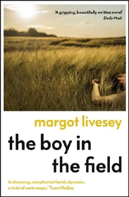 The Boy in the Field by Margot Livesey