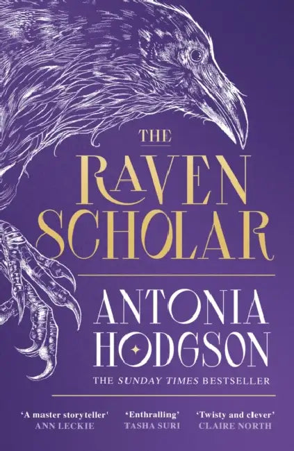 The Raven Scholar: The masterfully woven and breathtaking epic adult fantasy of cutthroat competition and imperial deceit by Antonia Hodgson