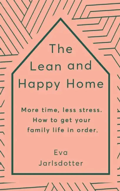 The Lean and Happy Home by Eva Jarlsdotter