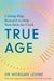 True Age by Dr Morgan Elyse Levine