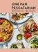 One Pan Pescatarian: Delicious Veggie, Vegan and Fish Dinners by Rachel Phipps