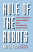 Rule of the Robots by Martin Ford