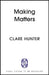 Making Matters: In Search of Creative Wonders by Vivien Law