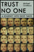 Trust No One: Inside the World of Deepfakes by Michael Grothaus