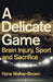 A Delicate Game: Power, Corruption and Brain Injury by Hana Walker-Brown
