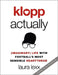 Klopp Actually: (Imaginary) Life with Football's Most Sensible Heartthrob by Laura Lexx