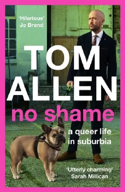 No Shame: A Queer Life in Suburbia by Tom Allen