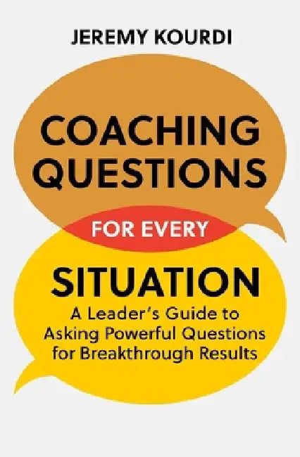Coaching Questions for Every Situation by Jeremy Kourdi
