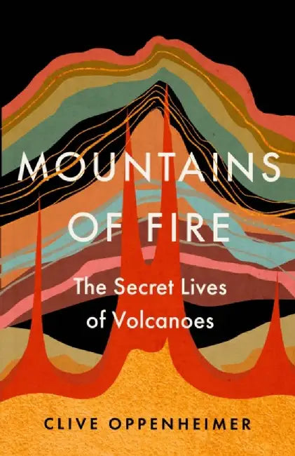 Mountains of Fire by Clive Oppenheimer
