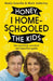Honey, I Homeschooled the Kids: Our Personal, Practical and Imperfect Guide to Learning by Nadia Sawalha