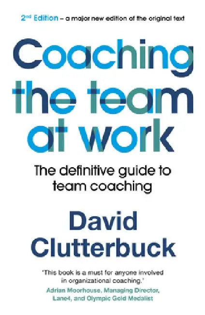 Coaching the Team at Work, 4th Edition by David Clutterbuck