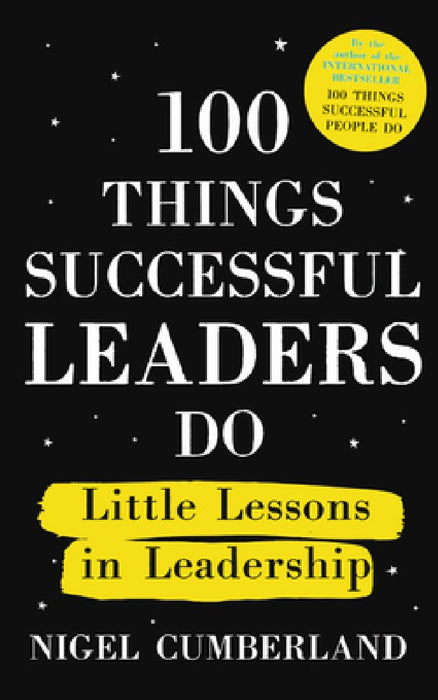 100 Things Successful Leaders Do: Little Lessons in Leadership
