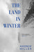 The Land in Winter by Andrew Miller