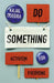 Do Something by Kajal Odedra