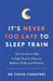 It's Never too Late to Sleep Train by Dr Craig Canapari