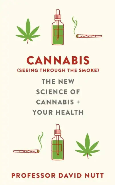 Cannabis (seeing through the smoke) by Professor David Nutt