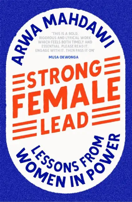Strong Female Lead by Arwa Mahdawi