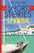 Short Stories in Spanish for Beginners Volume 2: Read for Pleasure at Your Level, Expand Your Vocabulary and Learn Spanish the Fun Way! by Olly Richards