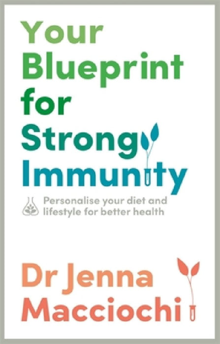 Your Blueprint for Strong Immunity: Personalise Your Diet and Lifestyle for Better Health