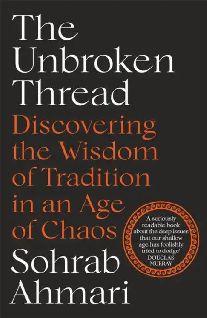 The Unbroken Thread by Sohrab Ahmari