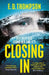 Closing in: A Page-Turning Suspenseful Thriller by E. D. Thompson