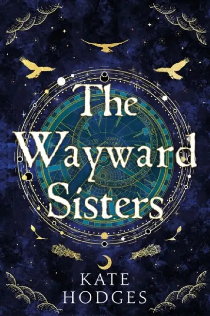 The Wayward Sisters by Kate Hodges