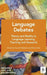 Language Debates: Theory and Reality in Language Learning, Teaching and Research by Debra Kelly