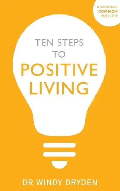 Ten Steps to Positive Living by Windy Dryden