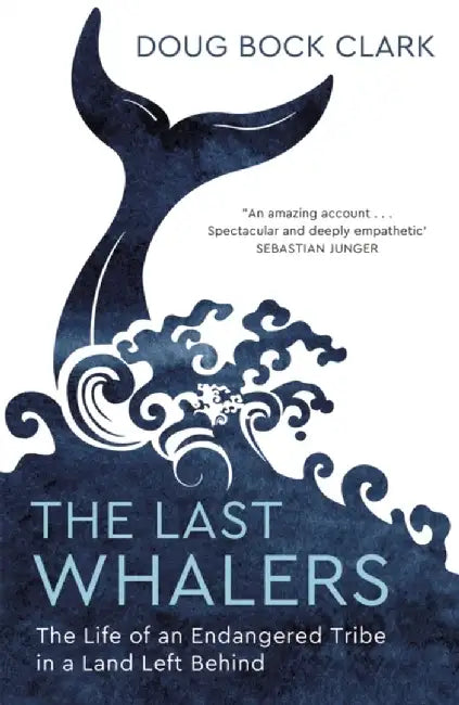 The Last Whalers by Doug Bock Clark