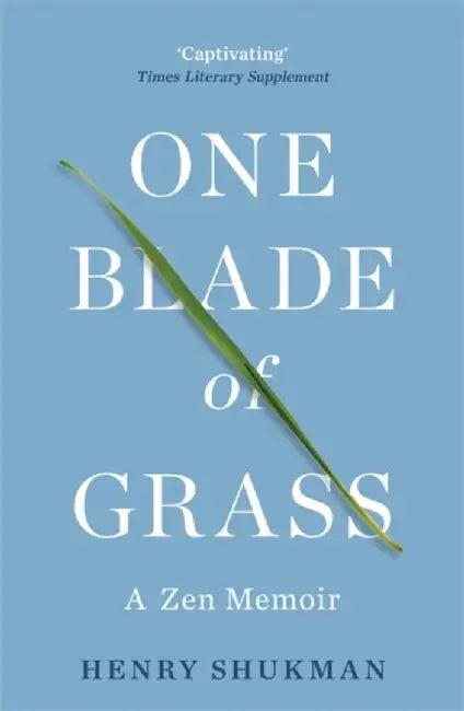 One Blade of Grass by Henry Shukman