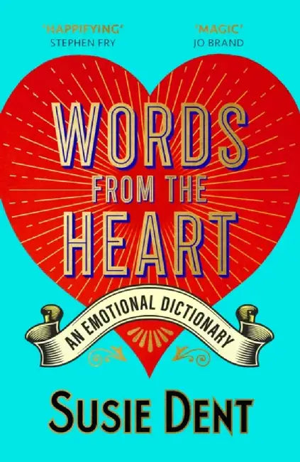 An Emotional Dictionary: An Emotional Dictionary by Susie Dent