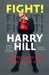 Harry Hill's Fight!: Thirty Years Not Quite at the Top by Harry Hill
