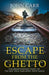 Escape From the Ghetto by John Carr